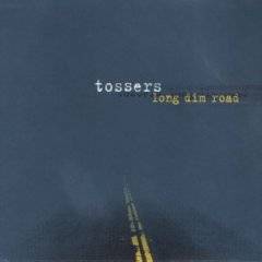 The Tossers : Long Dim Road